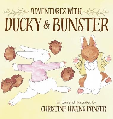 Adventures with Ducky & Bunster - Christine Hwang Panzer - cover