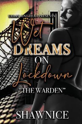 Wet Dreams On Lockdown: The Warden - Shawnice - cover