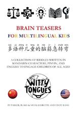 Brain Teasers for Multilingual Kids: Mandarin, Pinyin & English (Chinese Riddles) Edition