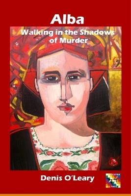 Alba Walking in the Shadows of Murder - Denis O'Leary - cover