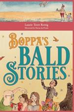 Boppa's Bald Stories: Thirteen silly stories about how granddad got bald
