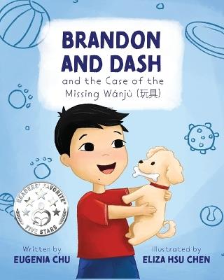 Brandon and Dash: and the Case of the Missing Wánjù (??) - Eugenia Chu - cover