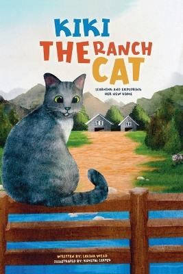 Kiki the Ranch Cat: Learning and Exploring Her New Home - Lavina Wead - cover