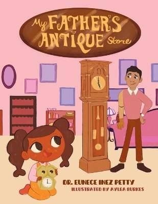 My Father's Antique Store - Eunece Inez Petty - cover