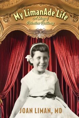 My LimanAde Life: A Story of Relentless Resiliency - Joan Liman - cover