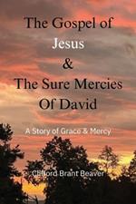 The Gospel of Jesus & The Sure Mercies of David: A Story of Grace & Mercy