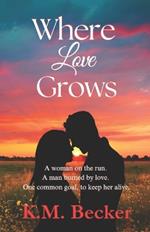 Where Love Grows: A Romantic Suspense Novel
