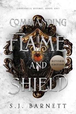 Commanding Flame And Shield - S J Barnett - cover