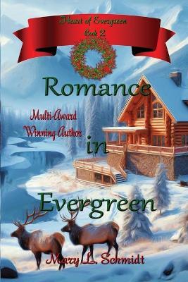 Romance in Evergreen - Mary L Schmidt - cover