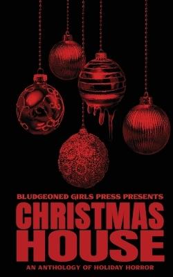 Christmas House - R J Benetti,Matt Forgit,Nat Whiston - cover