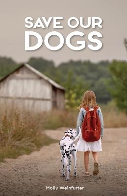 Save Our Dogs - Molly Weinfurter - cover