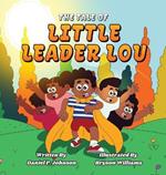 The Tale of Little Leader Lou: Nurturing Unstoppable Kids with Heart and Courage