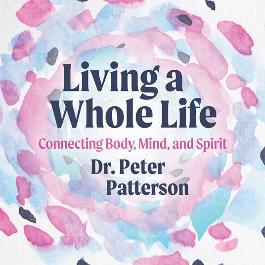 Living a Whole Life