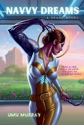 Navvy Dreams: Tales From a Stinking, Star-Crossed Milky Way, Book One - Murray - cover