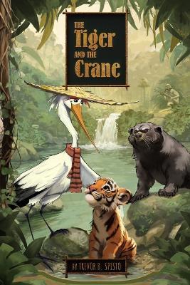 The Tiger and the Crane - Trevor B Spisto - cover