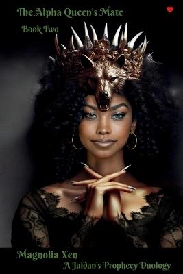 The Alpha Queen's Mate Book Two - Magnolia Xen - cover
