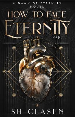 How to Face Eternity - Sh Clasen - cover