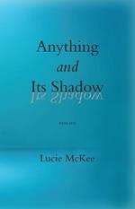 Anything and Its Shadow: Poems