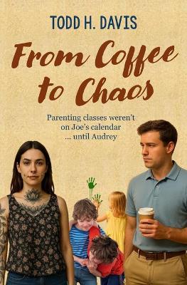 From Coffee to Chaos - Todd H Davis - cover