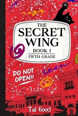 The Secret Wing: Book 1 - Fifth Grade - Tal Good - cover