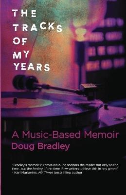 The Tracks of My Years: A Music-Based Memoir - Doug Bradley - cover