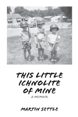 This Little Ichnolite of Mine - Martin Settle - cover