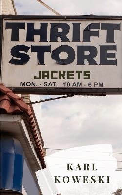 Thrift Store Jackets - Karl Koweski - cover