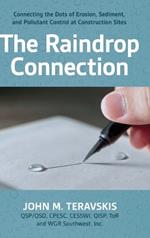 The Raindrop Connection: Connecting the Dots of Erosion, Sediment, and Pollutant Control at Construction Sites