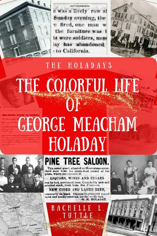 The Colorful Life of George Meacham Holaday