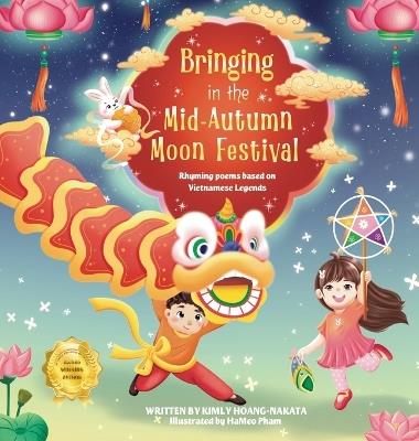 Bringing in the Mid-Autumn Moon Festival - Kimly Hoang-Nakata - cover