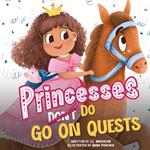 Princesses Don't Go On Quests