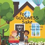 For Goodness Sake: A Clap-Along Book Series