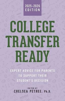 College Transfer Ready: Expert Advice for Parents to Support their Student's Decision - cover