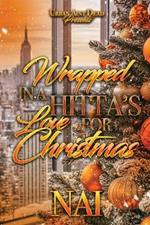 Wrapped Up In A Hitta's Love For Christmas: An Urban Christmas Romance