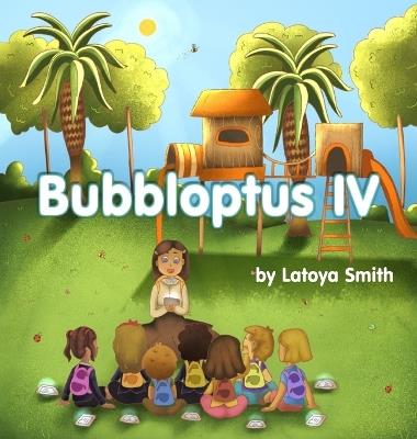 Bubbloptus IV: and The Scavenger Hunt - Latoya Smith - cover