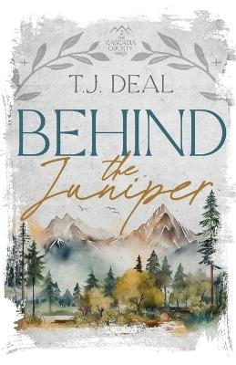 Behind the Juniper - T J Deal - cover