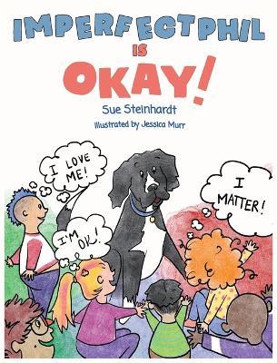 Imperfect Phil is OKAY! - Sue Steinhardt - cover