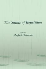 The Saints of Repetition: poems