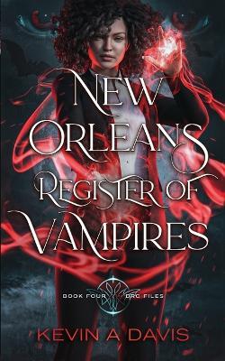 New Orleans Register of Vampires: Book Four of the DRC Files - Kevin A Davis - cover
