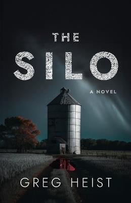 The SILO - Greg Heist - cover