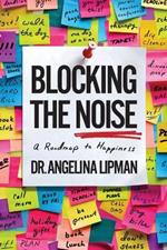 Blocking the Noise: A Roadmap to Happiness