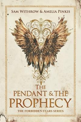 The Pendant & The Prophecy - Sam Withrow,Amelia Pinkis - cover