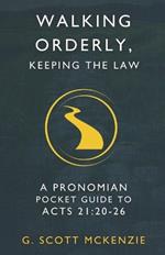 Walking Orderly, Keeping the Law: A Pronomian Pocket Guide to Acts 21:20-26