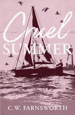 Cruel Summer - C W Farnsworth - cover