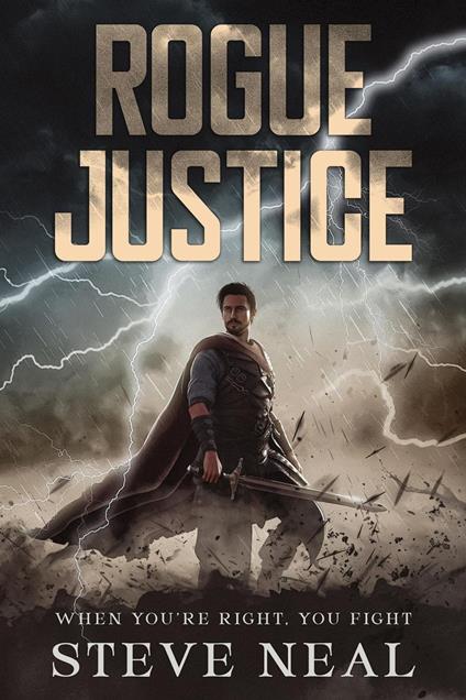 Rogue Justice: When You're Right, You Fight