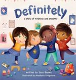 Definitely: A Story of Kindess and Empathy