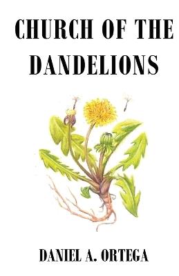 Church of the Dandelions - Daniel Ortega - cover