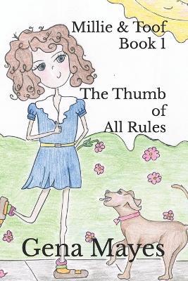 Millie & Toof The Thumb of All Rules: Book 1 - Gena Mayes - cover