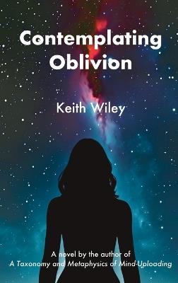 Contemplating Oblivion - Keith Wiley - cover