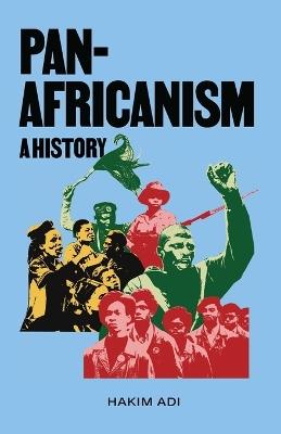Pan-Africanism: A History - Hakim Adi - cover